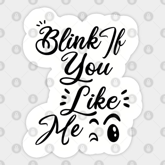 Blink If You Like Me Sticker by EleganceSpace